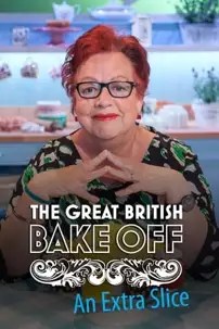 watch-The Great British Bake Off: An Extra Slice