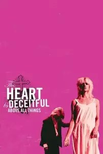 watch-The Heart Is Deceitful Above All Things