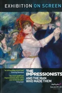 watch-The Impressionists: And the Man Who Made Them