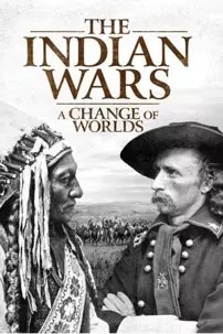 watch-The Indian Wars – A Change of Worlds