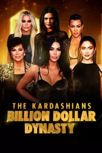 watch-The Kardashians: Billion Dollar Dynasty