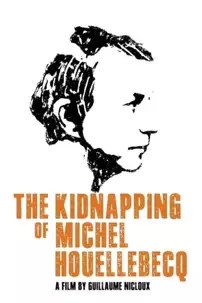 watch-The Kidnapping of Michel Houellebecq
