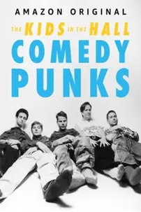 watch-The Kids in the Hall: Comedy Punks