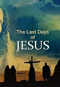 watch-The Last Days of Jesus