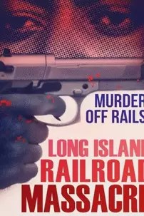 watch-The Long Island Railroad Massacre: 20 Years Later