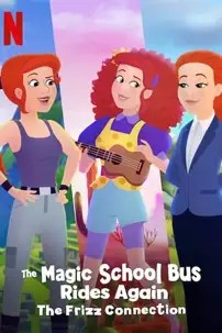 watch-The Magic School Bus Rides Again: The Frizz Connection