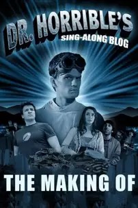 watch-The Making of Dr. Horrible’s Sing-Along Blog