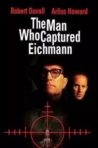 watch-The Man Who Captured Eichmann