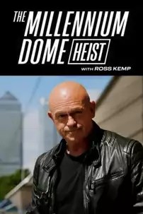 watch-The Millennium Dome Heist with Ross Kemp