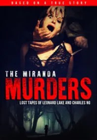 watch-The Miranda Murders: Lost Tapes of Leonard Lake and Charles Ng