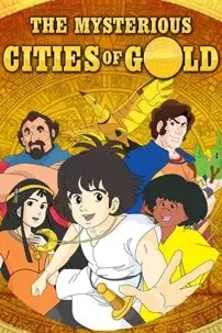 watch-The Mysterious Cities of Gold
