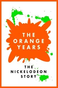 watch-The Orange Years: The Nickelodeon Story