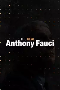 watch-The Real Anthony Fauci