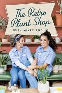 watch-The Retro Plant Shop with Mikey and Jo