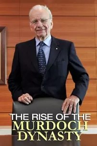 watch-The Rise of the Murdoch Dynasty