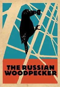 watch-The Russian Woodpecker