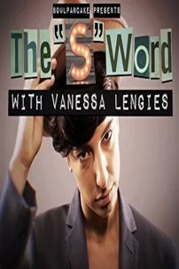 watch-The 'S' Word with Vanessa Lengies