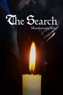 watch-The Search – Manufacturing Belief