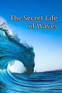 watch-The Secret Life of Waves