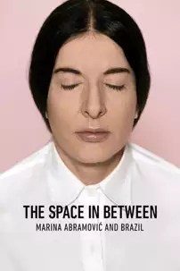 watch-The Space in Between: Marina Abramovic and Brazil