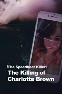 watch-The Speedboat Killer: The Killing of Charlotte Brown
