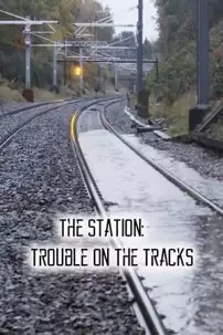 watch-The Station: Trouble on the Tracks