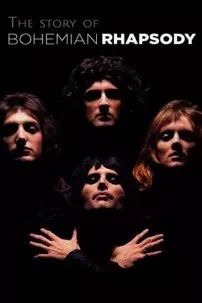 watch-The Story of Bohemian Rhapsody