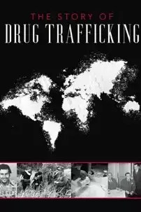watch-The Story of Drug Trafficking