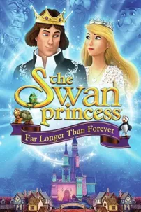 watch-The Swan Princess: Far Longer Than Forever