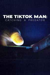 watch-The TikTok Man: Catching a Predator