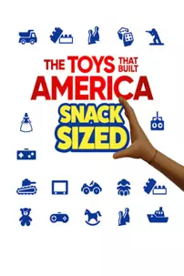 watch-The Toys That Built America: Snack Sized