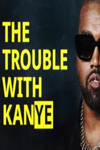 watch-The Trouble with KanYe