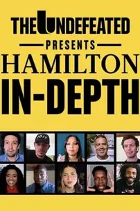 watch-The Undefeated Presents Hamilton In-Depth