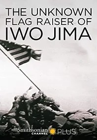 watch-The Unknown Flag Raiser of Iwo Jima