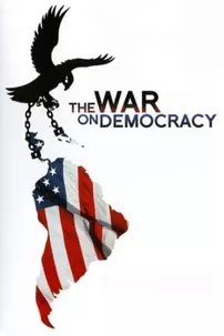 watch-The War on Democracy