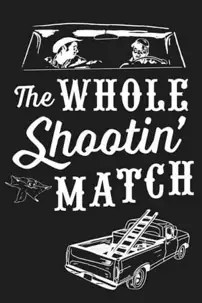 watch-The Whole Shootin’ Match