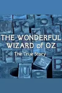 watch-The Wonderful Wizard of Oz: The True Story