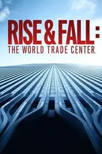 watch-The World Trade Center – Rise and Fall of an American Icon