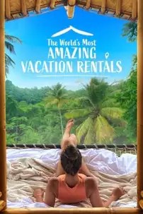 watch-The World’s Most Amazing Vacation Rentals