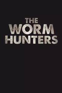 watch-The Worm Hunters