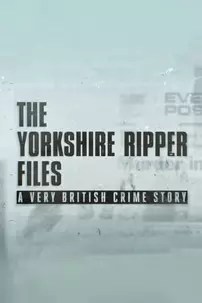 watch-The Yorkshire Ripper Files: A Very British Crime Story