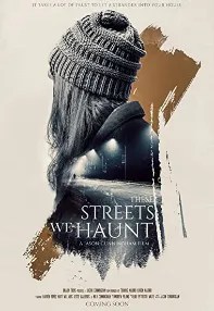 watch-These Streets We Haunt