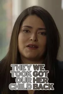 watch-They Took Our Child: We Got Her Back