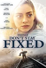 watch-Things Don’t Stay Fixed