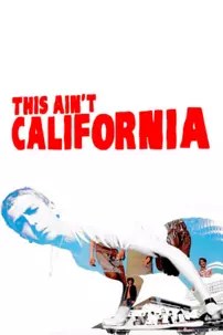 watch-This Ain’t California