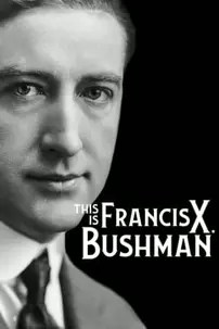 watch-This Is Francis X. Bushman