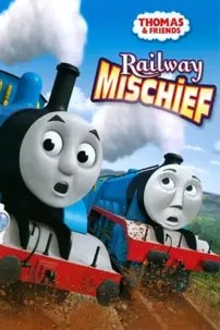 watch-Thomas & Friends: Railway Mischief