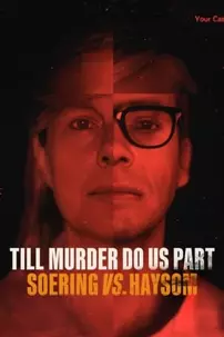 watch-Till Murder Do Us Part: Soering vs. Haysom