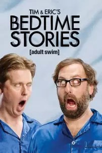 watch-Tim and Eric’s Bedtime Stories