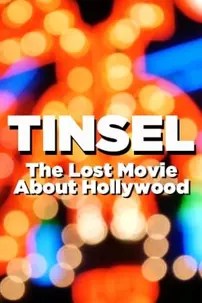 watch-TINSEL: The Lost Movie About Hollywood